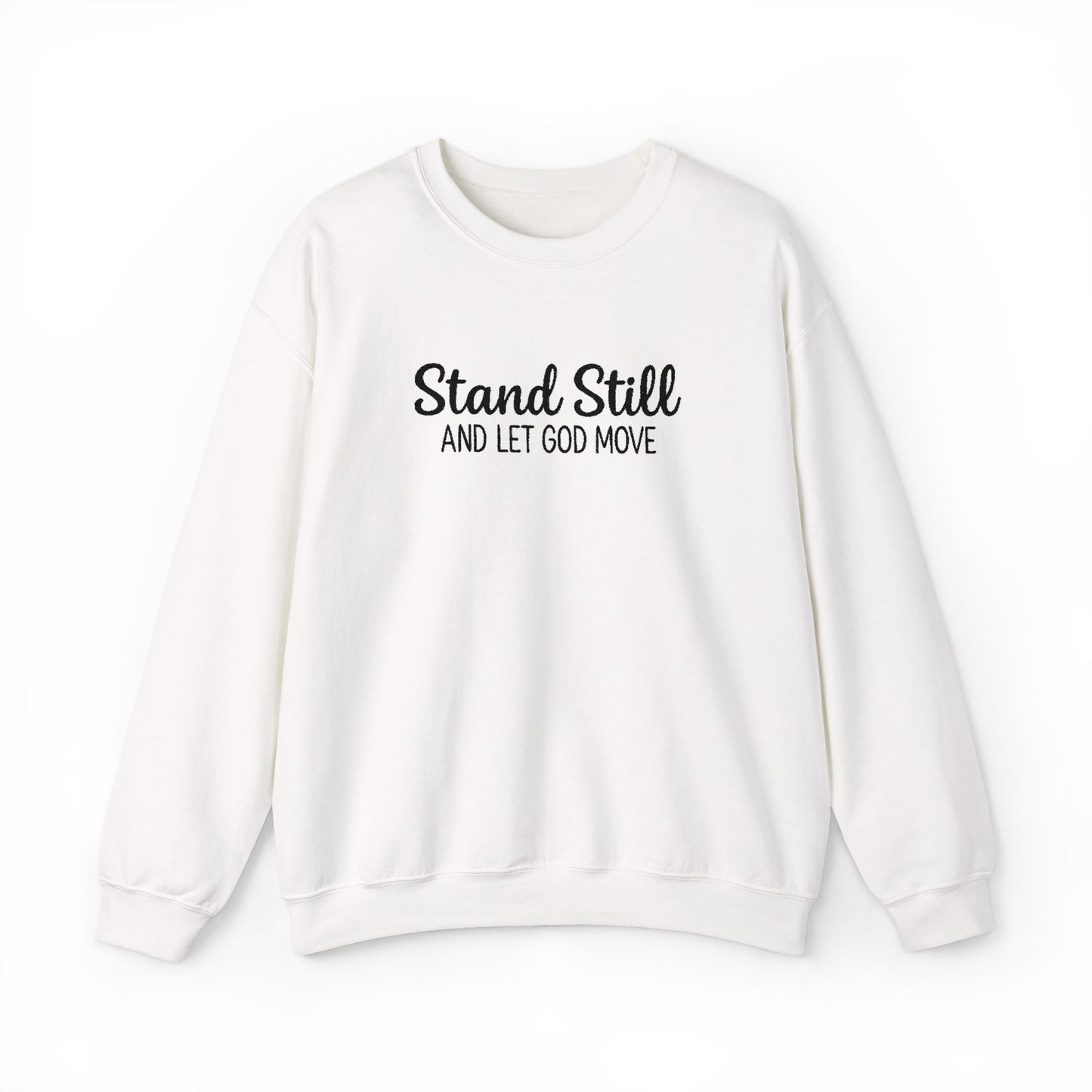 Stand Still And Let God Move Crewneck Sweatshirt — Inspirational Christian Sweatshirt