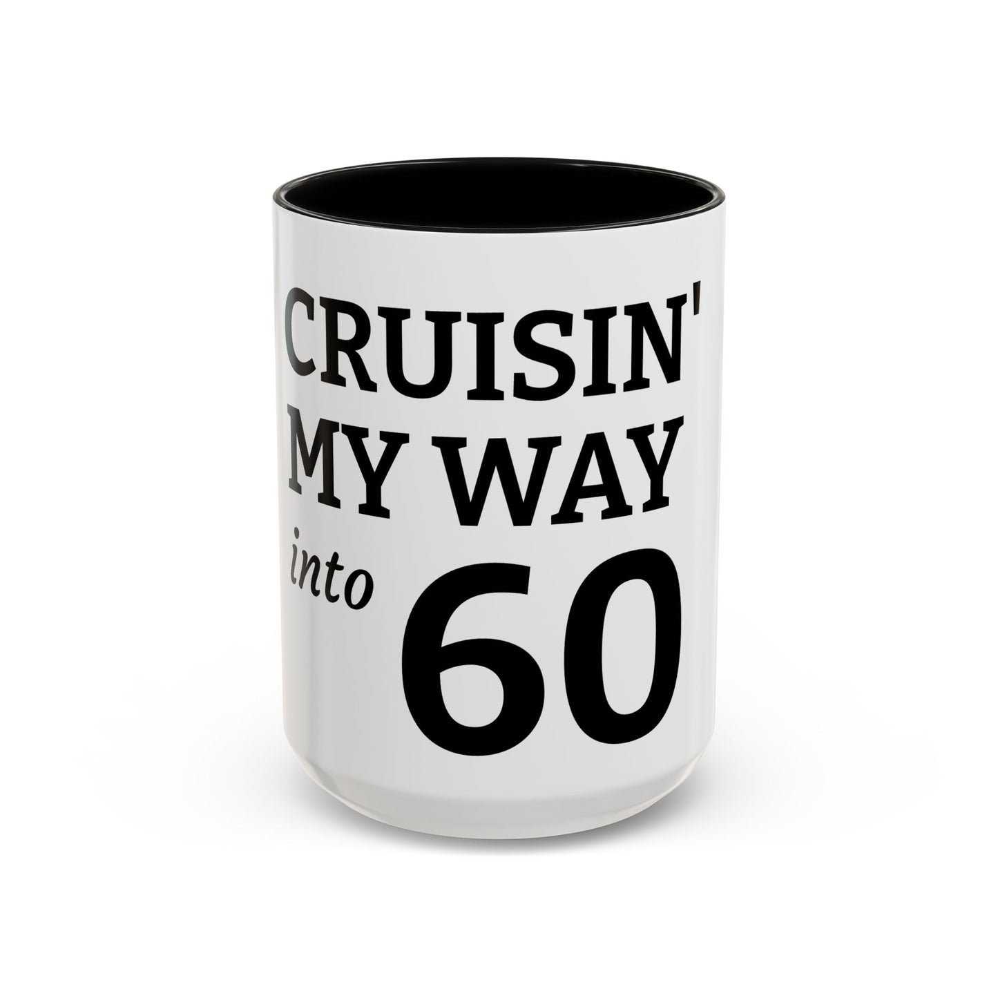 Cruisin' My Way Into 60 Coffee Mug — 11/15oz Accent Birthday Gift