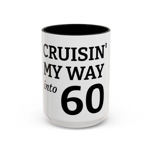 Cruisin' My Way Into 60 Coffee Mug — 11/15oz Accent Birthday Gift